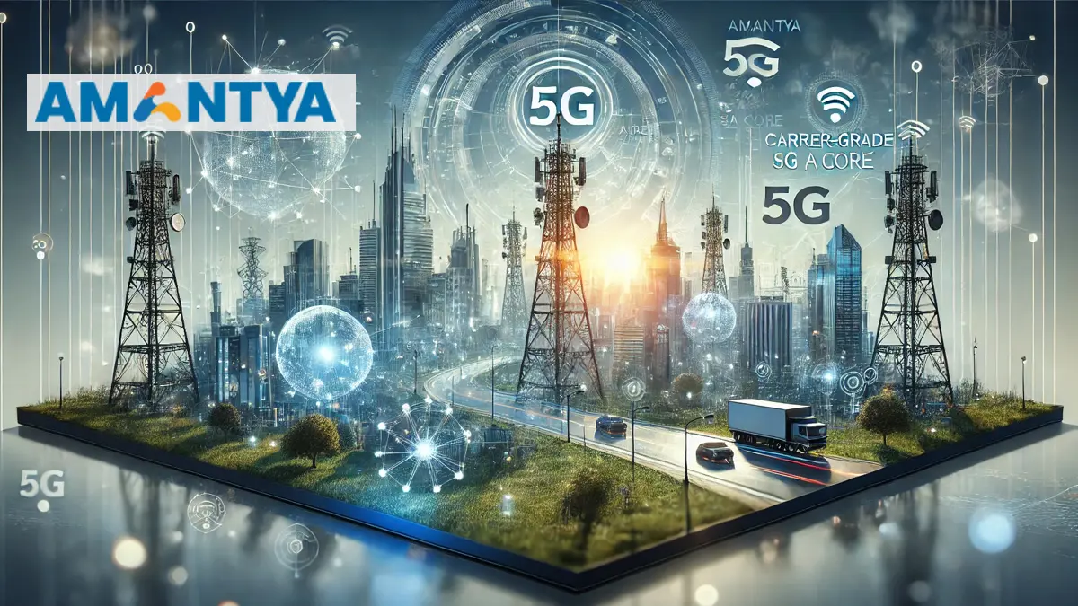 Amantya Technologies to develop carrier-grade 5G SA Core with DoT funding